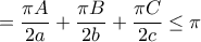 =\dfrac{\pi A}{2a}+\dfrac{\pi B}{2b}+\dfrac{\pi C}{2c}\leq\pi