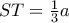 ST=\frac{1}{3}a
