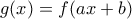 g(x)=f(ax+b)