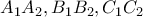 \displaystyle{ 
A_1 A_2 ,B_1 B_2 ,C_1 C_2  
}