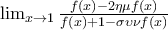 \lim_{x\rightarrow 1}\frac{f(x)-2\eta \mu f(x)}{f(x)+1-\sigma\upsilon  \nu f(x)}