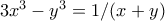 3x^3-y^3=1/(x+y)