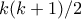 \displaystyle{k(k + 1)/2}