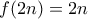 f(2n)=2n