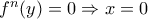 f^n(y)=0 \Rightarrow x=0