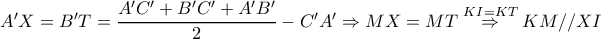 A'X=B'T=\dfrac{A'C'+B'C'+A'B'}{2}-C'A'\Rightarrow MX=MT\overset{KI=KT}\Rightarrow KM//XI