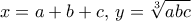 x=a+b+c, \, y=\sqrt[3]{abc}