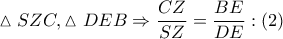 \vartriangle SZC,\vartriangle DEB\Rightarrow \dfrac{CZ}{SZ}=\dfrac{BE}{DE}:\left( 2 \right)