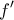 \displaystyle{f' }