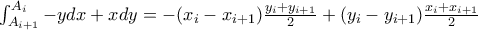 \int_{A_{i+1}}^{A_{i}}-ydx+xdy=-(x_{i}-x_{i+1})\frac{y_{i}+y_{i+1}}{2}+(y_{i}-y_{i+1})\frac{x_{i}+x_{i+1}}{2}