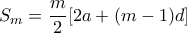 S_{m}=\dfrac{m}{2}[2a+(m-1)d]