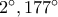 2^{\circ},177^{\circ}