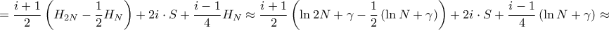 \displaystyle{ = \frac{{i + 1}}{2}\left( {{H_{2N}} - \frac{1}{2}{H_N}} \right) + 2i \cdot S + \frac{{i - 1}}{4}{H_N} \approx \frac{{i + 1}}{2}\left( {\ln 2N + \gamma - \frac{1}{2}\left( {\ln N + \gamma } \right)} \right) + 2i \cdot S + \frac{{i - 1}}{4}\left( {\ln N + \gamma } \right) \approx } \displaystyle{ = \frac{{i + 1}}{2}\left( {{H_{2N}} - \frac{1}{2}{H_N}} \right) + 2i \cdot S + \frac{{i - 1}}{4}{H_N} \approx \frac{{i + 1}}{2}\left( {\ln 2N + \gamma - \frac{1}{2}\left( {\ln N + \gamma } \right)} \right) + 2i \cdot S + \frac{{i - 1}}{4}\left( {\ln N + \gamma } \right) \approx }