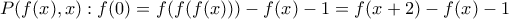 P(f(x),x) : f(0)=f(f(f(x)))-f(x)-1=f(x+2)-f(x)-1