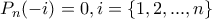 P_n(-i)=0, i=\{1,2, ...,n\}