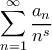 \displaystyle{\sum_{n=1}^{\infty} \frac{a_n}{n^s}}