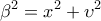 \displaystyle 
\beta ^2  = x^2  + \upsilon ^2