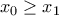 x_{0} \geq  x_{1}