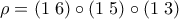 \rho = (1\;6) \circ (1 \; 5) \circ (1 \; 3)