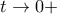 t \rightarrow 0+