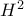 H^2