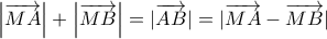 \left| \overrightarrow{MA} \right|+\left| \overrightarrow{MB} \right|=|\overrightarrow{AB}|=|\overrightarrow{MA}-\overrightarrow{MB}|