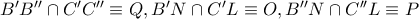 {B}'{B}''\cap {C}'{C}''\equiv Q,{B}'N\cap {C}'L\equiv O,{B}''N\cap {C}''L\equiv P {B}'{B}''\cap {C}'{C}''\equiv Q,{B}'N\cap {C}'L\equiv O,{B}''N\cap {C}''L\equiv P