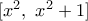[{{x}^{2}},\,\,{{x}^{2}}+1]