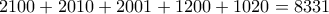 \displaystyle{2100+2010+2001+1200+1020=8331}