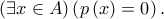 \left( {\exists x \in A} \right)\left( {p\left( x \right) = 0} \right). \left( {\exists x \in A} \right)\left( {p\left( x \right) = 0} \right).