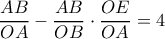 \dfrac{AB}{OA}-\dfrac{AB}{OB}\cdot \dfrac{OE}{OA}=4