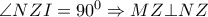 \angle NZI = {90^0} \Rightarrow MZ \bot NZ