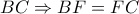 BC\Rightarrow BF=FC
