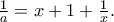 \frac{1}{a}=x+1+\frac{1}{x}. \frac{1}{a}=x+1+\frac{1}{x}.