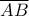  \overline {AB}