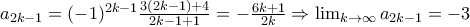 a_{2k-1}=(-1)^{2k-1}\frac{3(2k-1)+4}{2k-1+1}=-\frac{6k+1}{2k}\Rightarrow \lim_{k\rightarrow \infty}a_{2k-1}=-3