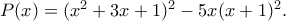 P(x)=(x^2+3x+1)^2-5x(x+1)^2.