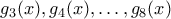 g_{3}(x), g_{4}(x), \ldots , g_{8}(x)