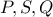 P , S , Q