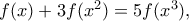 f(x)+3f(x^{2})=5f(x^{3}) ,