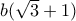 b(\sqrt 3+1)