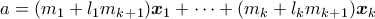 a = (m_1+l_1m_k_+_1) {\boldsymbol x}_1 + \cdots + (m_k+l_km_k_+_1){\boldsymbol x}_k