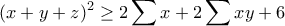\displaystyle{(x+y+z)^2\geq 2\sum x+2\sum xy+6}
