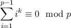 \displaystyle \sum_{i=1}^{p-1} i^k \equiv 0 \mod p