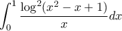 \displaystyle{\int_{0}^{1}\frac{\log^{2}(x^{2}-x+1)}{x}dx \displaystyle{\int_{0}^{1}\frac{\log^{2}(x^{2}-x+1)}{x}dx