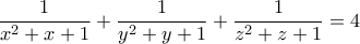 \dfrac{1}{x^2+x+1} +\dfrac{1}{y^2+y+1} +\dfrac{1}{z^2+z+1} =4 