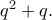 q^2 +q.
