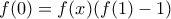 f(0)=f(x)(f(1)-1)