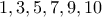 1,3,5,7,9,10