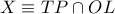 X\equiv TP\cap OL